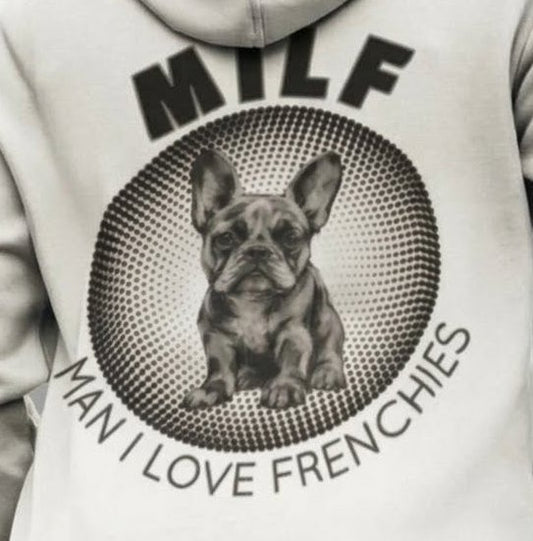 MILF - French Bulldog Hoodie - Black and White Hoodie Weirdo4Life
