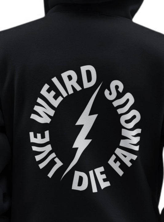Core - Live Weird Die Famous Hoodie Weirdo4Life 